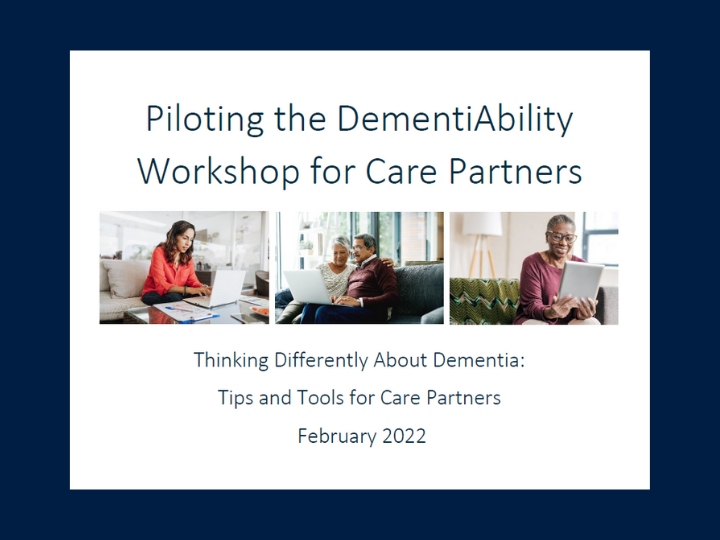 Piloting the DementiAbility Workshop for Care Partners