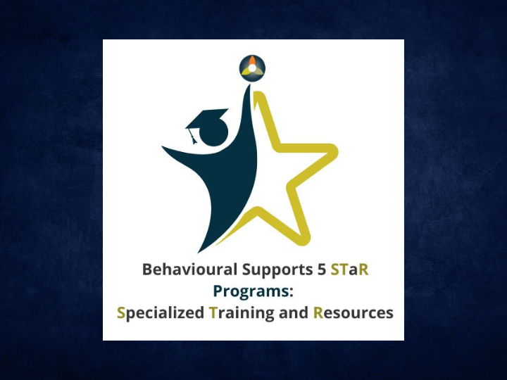 Behavioural Supports 5STaR Programs: Specialized Training and Resources